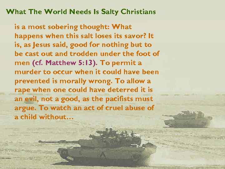 What The World Needs Is Salty Christians is a most sobering thought: What happens