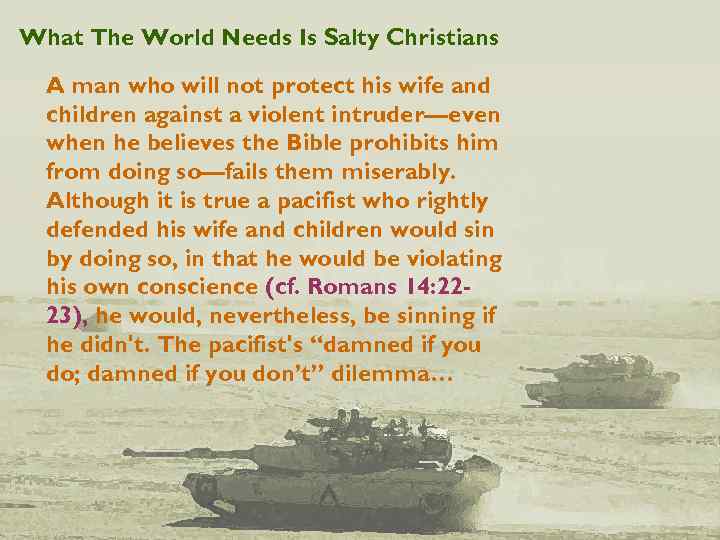 What The World Needs Is Salty Christians A man who will not protect his