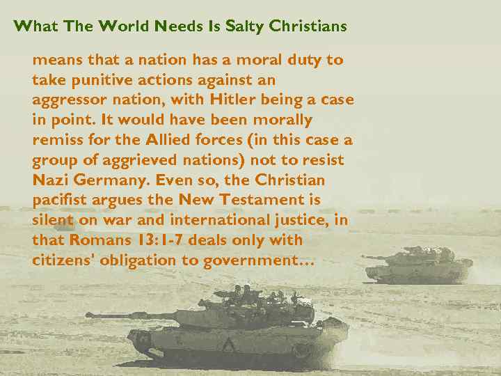 What The World Needs Is Salty Christians means that a nation has a moral