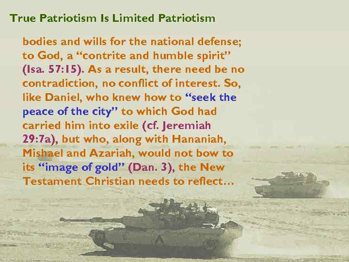 True Patriotism Is Limited Patriotism bodies and wills for the national defense; to God,