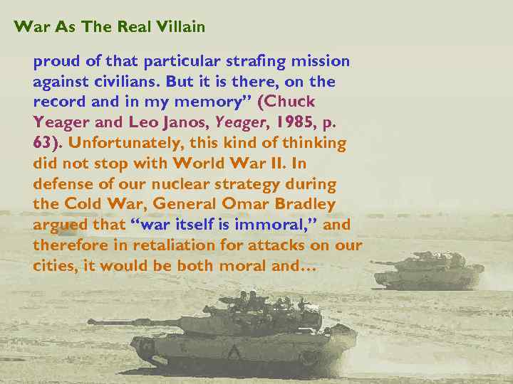 War As The Real Villain proud of that particular strafing mission against civilians. But