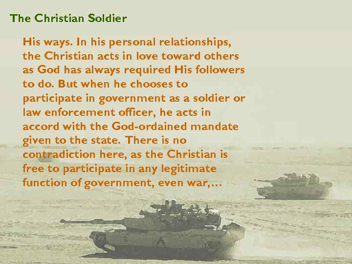 The Christian Soldier His ways. In his personal relationships, the Christian acts in love