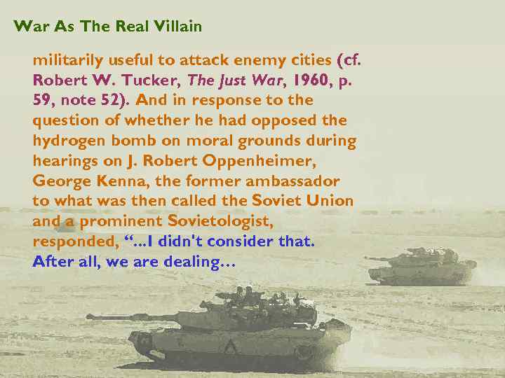 War As The Real Villain militarily useful to attack enemy cities (cf. Robert W.