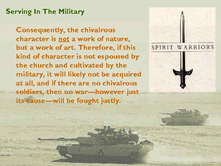 Serving In The Military Consequently, the chivalrous character is not a work of nature,