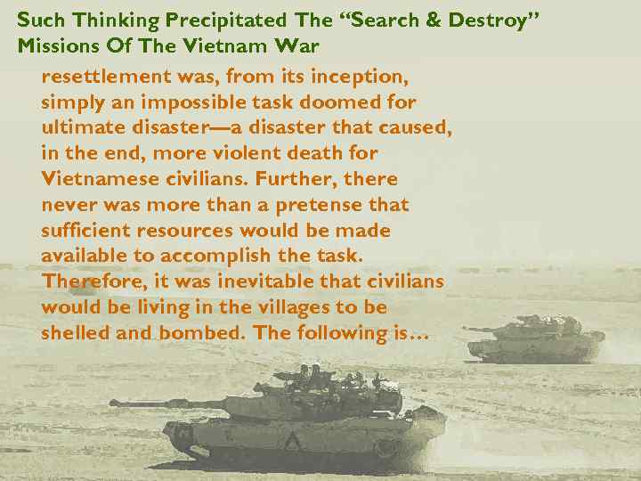 Such Thinking Precipitated The “Search & Destroy” Missions Of The Vietnam War resettlement was,