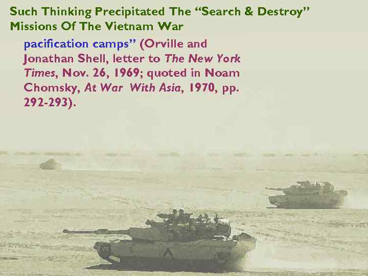 Such Thinking Precipitated The “Search & Destroy” Missions Of The Vietnam War pacification camps”