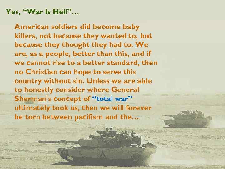 Yes, “War Is Hell”… American soldiers did become baby killers, not because they wanted