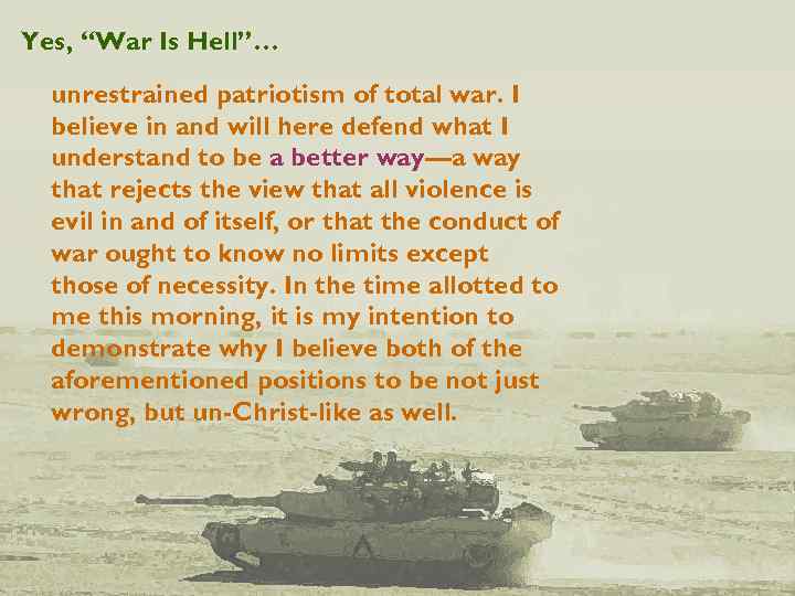 Yes, “War Is Hell”… unrestrained patriotism of total war. I believe in and will