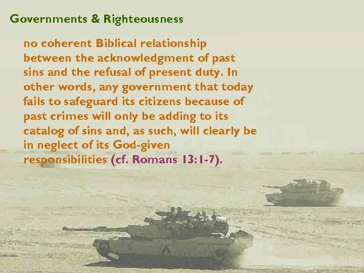 Governments & Righteousness no coherent Biblical relationship between the acknowledgment of past sins and