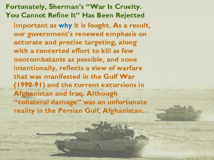 Fortunately, Sherman’s “War Is Cruelty. You Cannot Refine It” Has Been Rejected important as