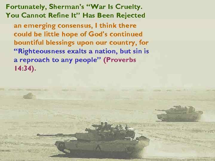 Fortunately, Sherman’s “War Is Cruelty. You Cannot Refine It” Has Been Rejected an emerging