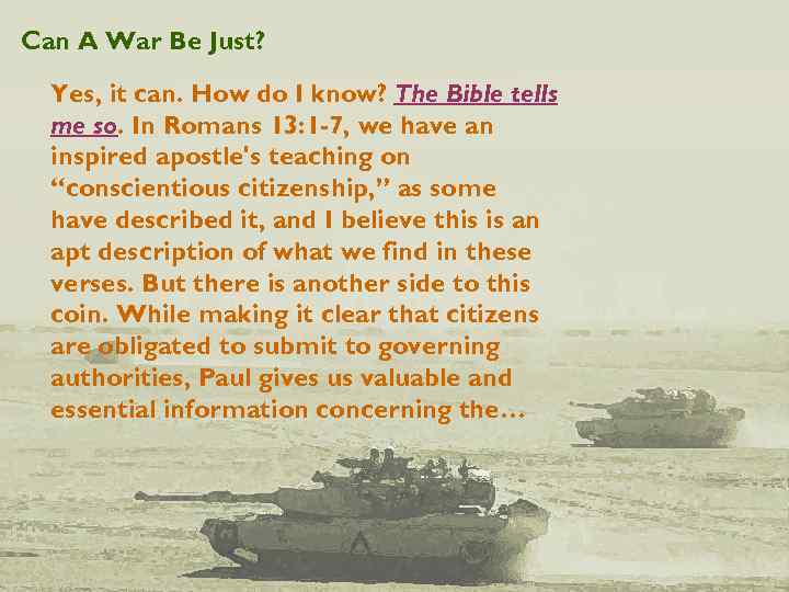 Can A War Be Just? Yes, it can. How do I know? The Bible