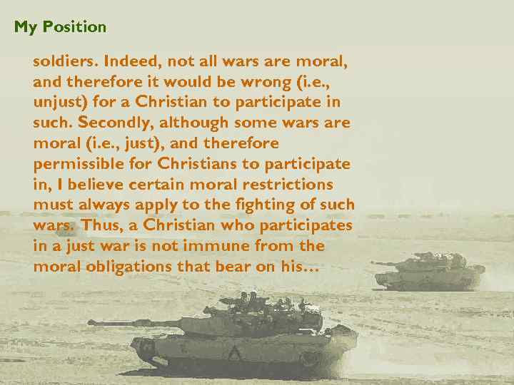 My Position soldiers. Indeed, not all wars are moral, and therefore it would be