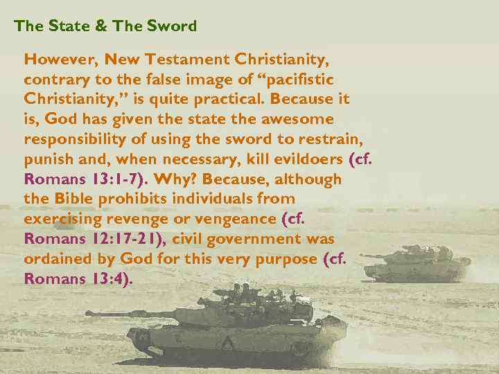 The State & The Sword However, New Testament Christianity, contrary to the false image