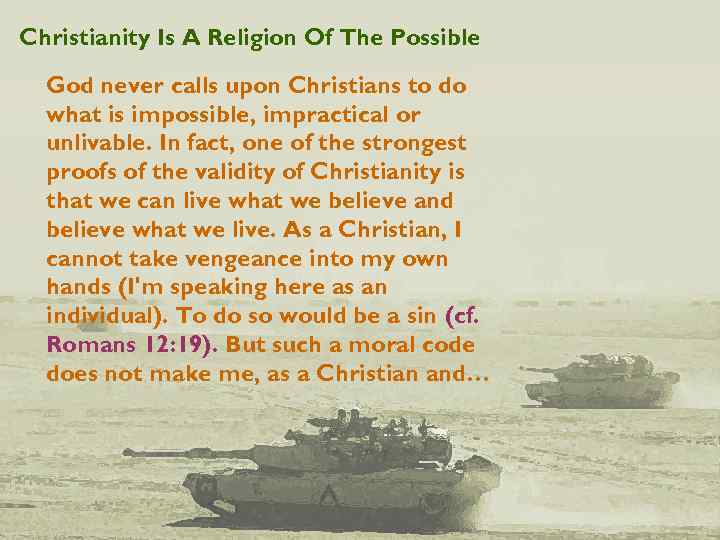 Christianity Is A Religion Of The Possible God never calls upon Christians to do