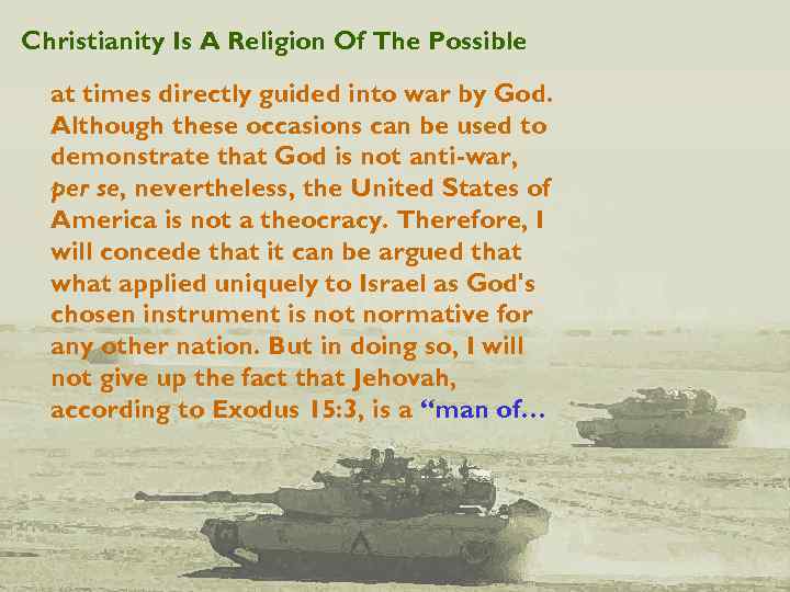 Christianity Is A Religion Of The Possible at times directly guided into war by