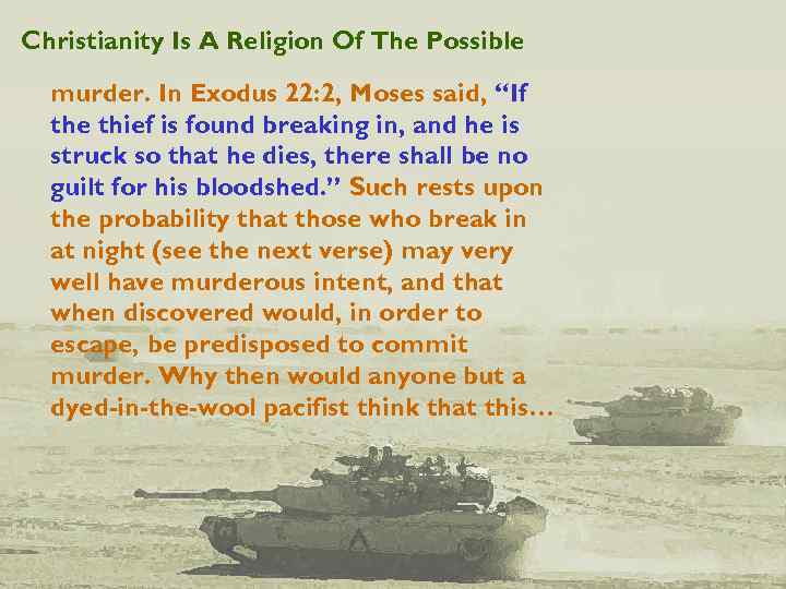 Christianity Is A Religion Of The Possible murder. In Exodus 22: 2, Moses said,