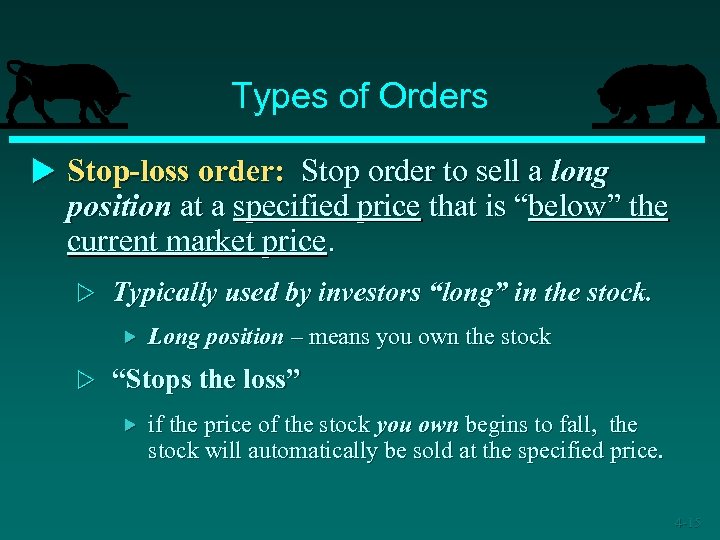 Types of Orders u Stop-loss order: Stop order to sell a long position at