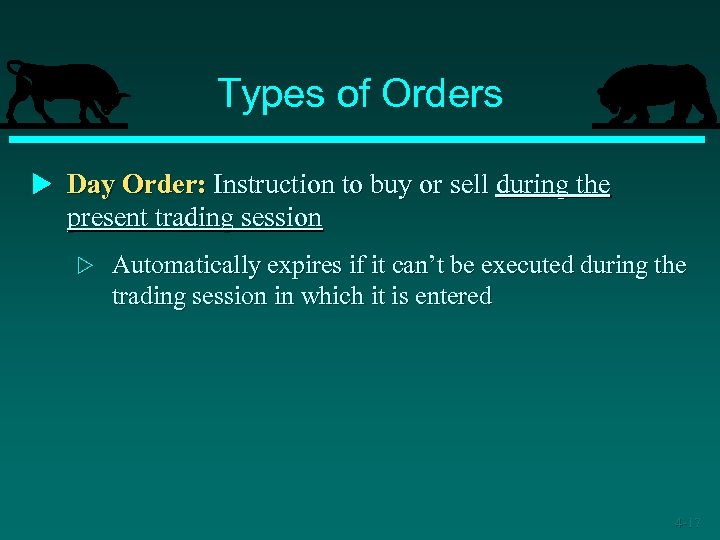 Types of Orders u Day Order: Instruction to buy or sell during the present