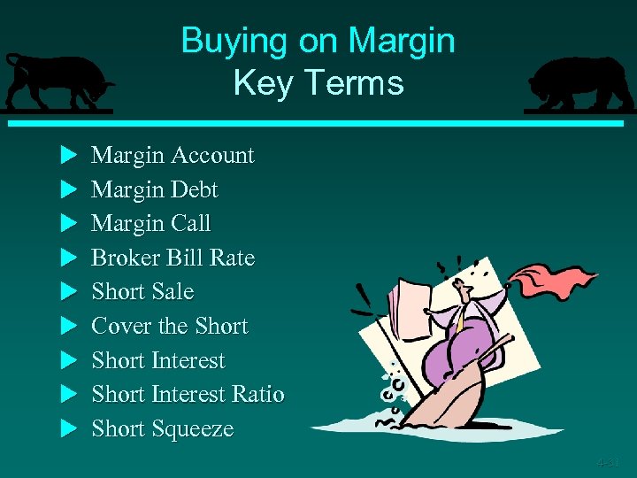 Buying on Margin Key Terms u Margin Account u Margin Debt u Margin Call