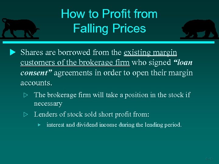 How to Profit from Falling Prices u Shares are borrowed from the existing margin