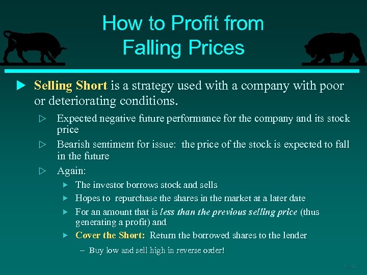 How to Profit from Falling Prices u Selling Short is a strategy used with