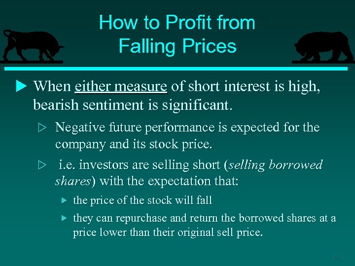 How to Profit from Falling Prices u When either measure of short interest is