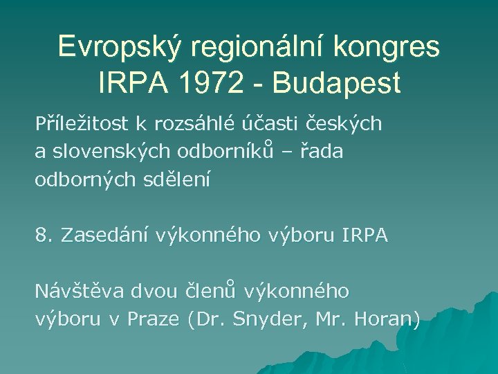 Evropský regionální kongres IRPA 1972 - Budapest Příležitost k rozsáhlé účasti českých a slovenských