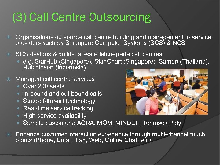 (3) Call Centre Outsourcing Organisations outsource call centre building and management to service providers