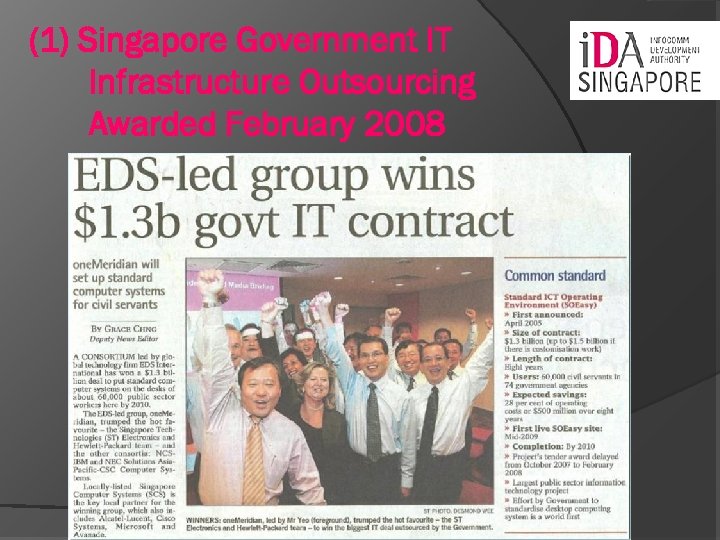 (1) Singapore Government IT Infrastructure Outsourcing Awarded February 2008 (SOEasy) 