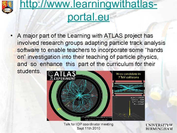 http: //www. learningwithatlasportal. eu • A major part of the Learning with ATLAS project