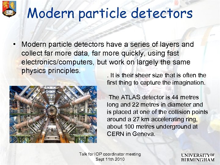 Modern particle detectors • Modern particle detectors have a series of layers and collect