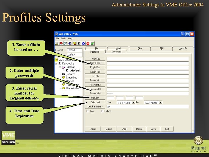 Administrator Settings in VME Office 2004 Profiles Settings 1. Enter a file to be