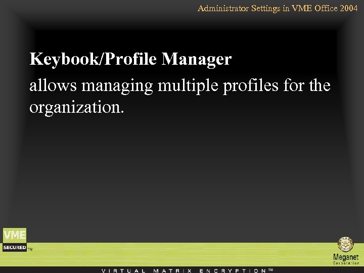 Administrator Settings in VME Office 2004 Keybook/Profile Manager allows managing multiple profiles for the