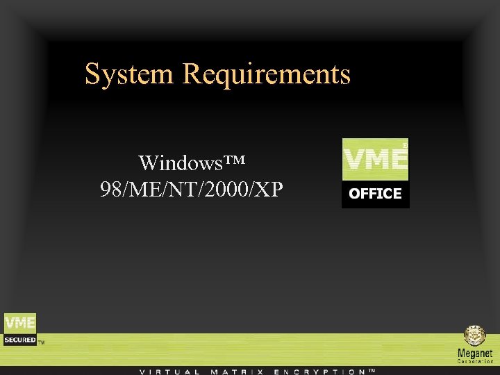 System Requirements Windows™ 98/ME/NT/2000/XP 