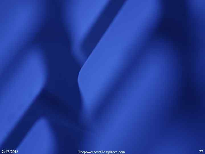 2/17/2018 Thepowerpoint. Templates. com 77 