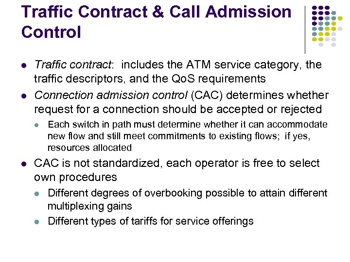 Traffic Contract & Call Admission Control l l Traffic contract: includes the ATM service