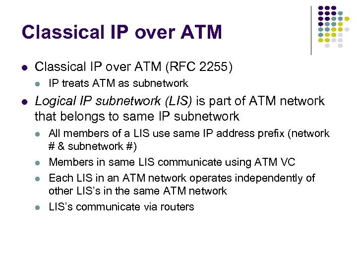 Classical IP over ATM l Classical IP over ATM (RFC 2255) l l IP