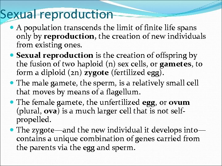 Sexual reproduction A population transcends the limit of finite life spans only by reproduction,