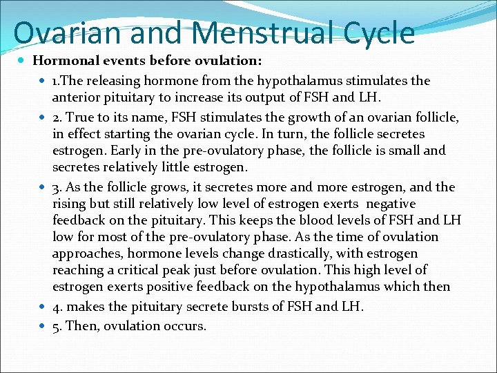 Ovarian and Menstrual Cycle Hormonal events before ovulation: 1. The releasing hormone from the