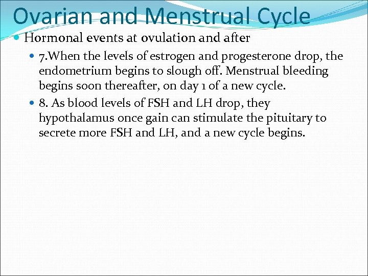 Ovarian and Menstrual Cycle Hormonal events at ovulation and after 7. When the levels
