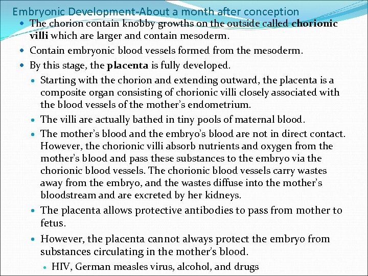 Embryonic Development-About a month after conception The chorion contain knobby growths on the outside