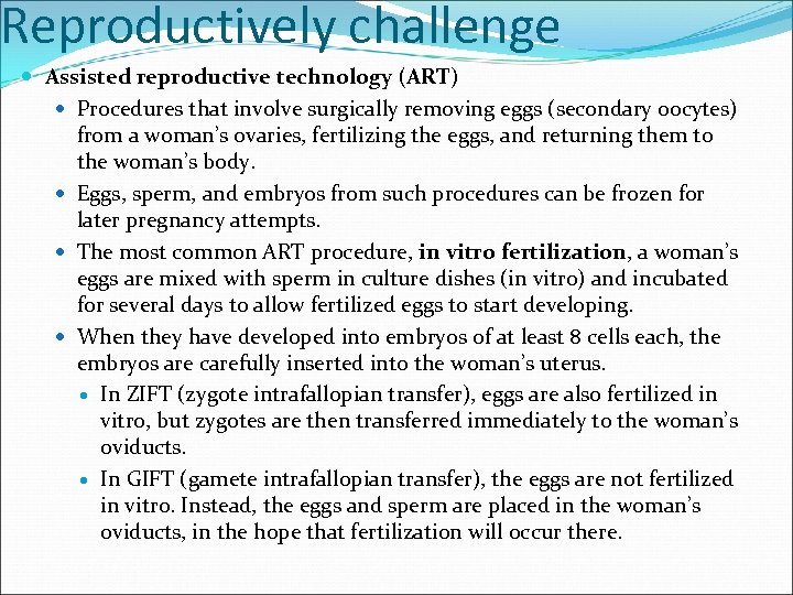 Reproductively challenge Assisted reproductive technology (ART) Procedures that involve surgically removing eggs (secondary oocytes)