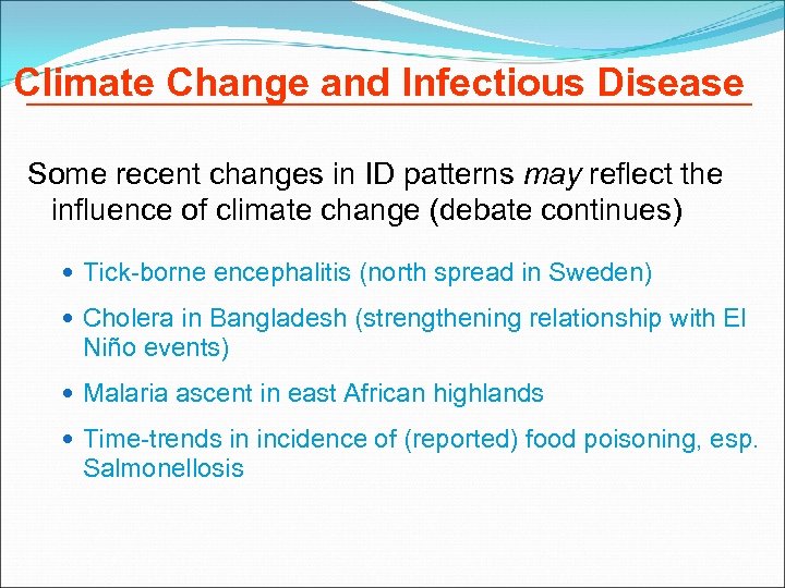 Climate Change and Infectious Disease Some recent changes in ID patterns may reflect the