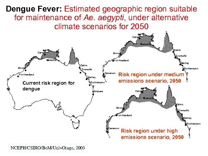 Dengue Fever: Estimated geographic region suitable for maintenance of Ae. aegypti, under alternative climate