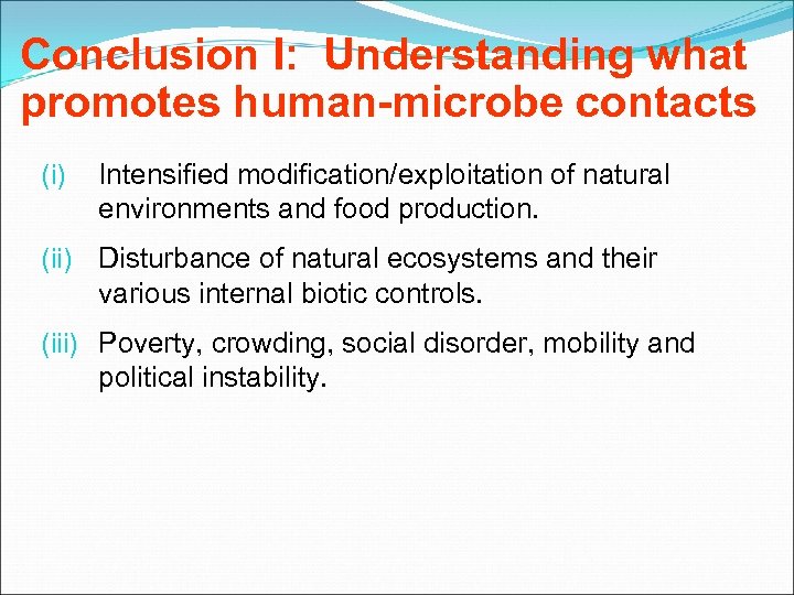 Conclusion I: Understanding what promotes human-microbe contacts (i) Intensified modification/exploitation of natural environments and