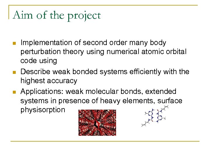 Aim of the project n n n Implementation of second order many body perturbation