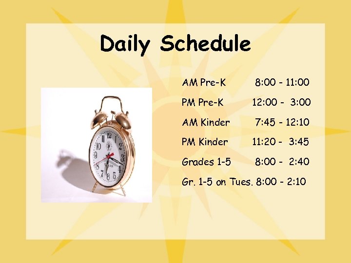 Daily Schedule AM Pre-K 8: 00 - 11: 00 PM Pre-K 12: 00 -