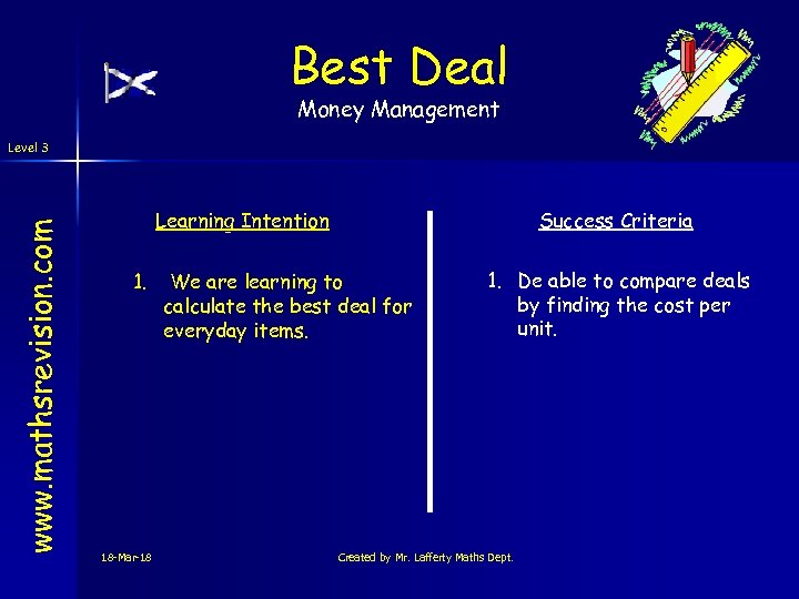 Best Deal Money Management www. mathsrevision. com Level 3 Learning Intention 1. 18 -Mar-18