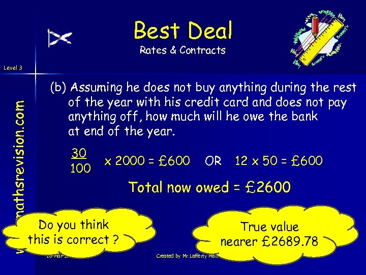 Best Deal Rates & Contracts www. mathsrevision. com Level 3 (b) Assuming he does